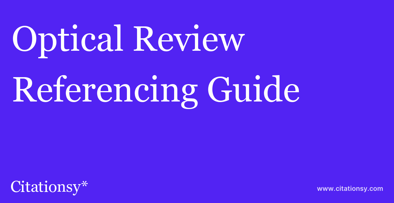 cite Optical Review  — Referencing Guide